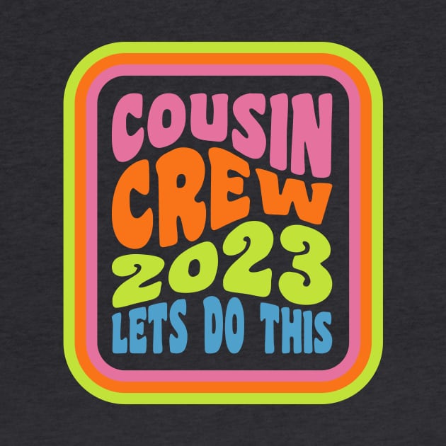 Cousin Crew 2023 Family Vacation Crew Cousin Squad 2023 by PodDesignShop